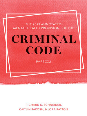 cover image of The 2023 Annotated Mental Health Provisions of the Criminal Code, Part XX.1